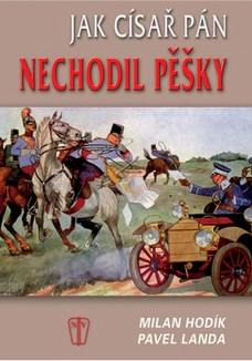 Jak císař pán nechodil pěšky