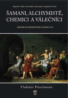 Šamani, alchymisté, chemici a válečníci