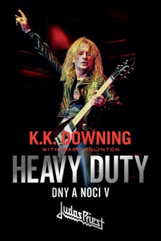 K.K. DOWNING - HEAVY DUTY (BIOGRAFIE LEGENDÁRNÍHO KYTARISTY JUDAS PRIEST) 
