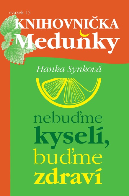 Knihovnička Meduňky KM15 Nebuďme kyselí, buďme zdraví - Hanka Synková
