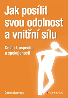 Jak posílit svou odolnost a vnitřní sílu