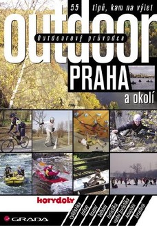 Outdoorový průvodce - Praha a okolí