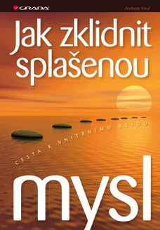 Jak zklidnit splašenou mysl