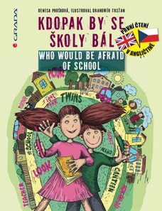 Kdopak by se školy bál/Who Would Be Afraid of School