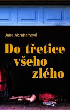 Do třetice všeho zlého