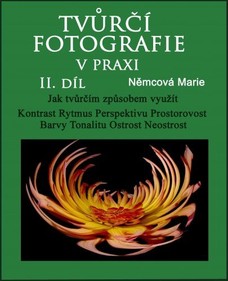 Tvůrčí fotografie v praxi II. díl