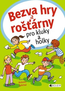 Bezva hry a rošťárny pro kluky a holky