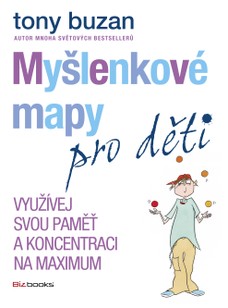 Myšlenkové mapy pro děti - Využívej svou paměť a koncentraci na maximum