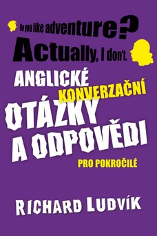 Anglické konverzační otázky a odpovědi pro pokročilé