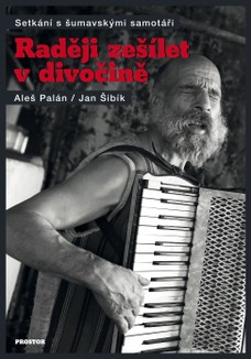 Raději zešílet v divočině