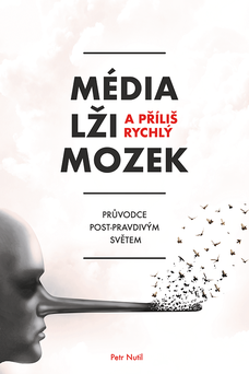 Média, lži a příliš rychlý mozek