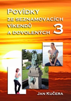 Povídky ze seznamovacích víkendů a dovolených 3