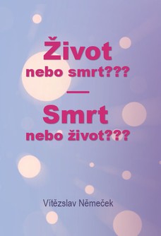 Život nebo smrt??? Smrt nebo život???