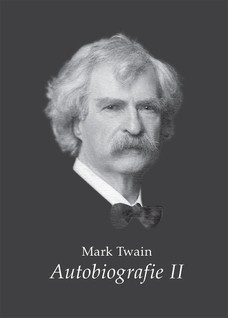 Mark Twain - Autobiografie II.