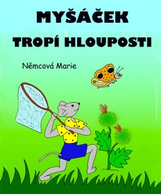 Myšáček tropí hlouposti