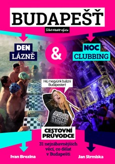 Lázně a clubbing v Budapešti. Cestovní průvodce