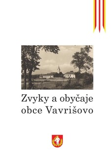 Zvyky a obyčaje obce Vavrišovo