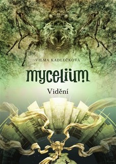 Mycelium IV: Vidění