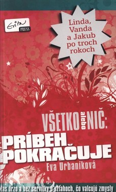 Všetko alebo nič: Príbeh pokračuje