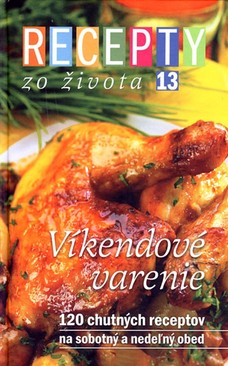 Recepty zo života 13 – Víkendové varenie