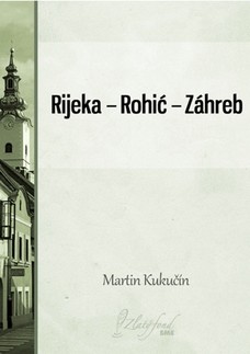 Rijeka — Rohić — Záhreb