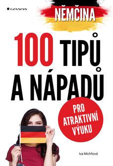 Němčina - 100 tipů a nápadů pro atraktivní výuku