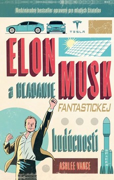 Elon Musk - hľadanie fantastickej budúcnosti