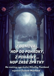 Z domova… hop do pohádky, z pohádky… hop zase zpátky