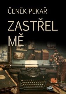 Zastřel mě