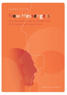 New Messengers: Short Narratives in Plays by Michael Frayn, Tom Stoppard and August Wilson