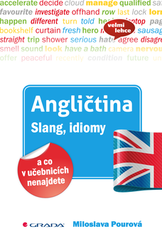 Angličtina Slang, idiomy a co v učebnicích nenajdete