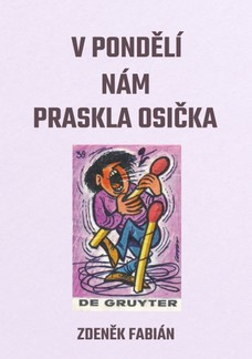 V pondělí nám praskla osička