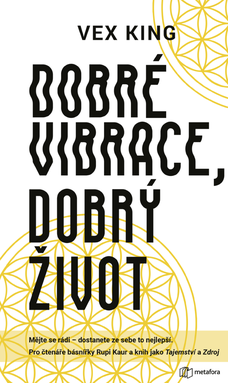 Dobré vibrace, dobrý život