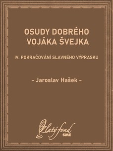 Osudy dobrého vojáka Švejka IV