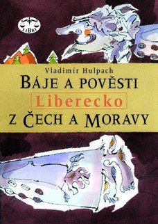 Báje a pověsti z Čech a Moravy - Liberecko