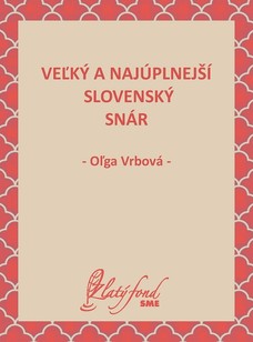 Veľký a najúplnejší slovenský snár