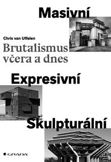 Brutalismus včera a dnes