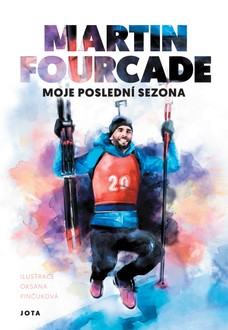 Martin Fourcade. Moje poslední sezóna