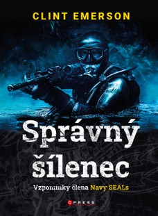 Správný šílenec: vzpomínky člena Navy SEALs