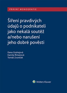 Šíření pravdivých údajů o podnikateli jako nekalá soutěž a/nebo narušení dobré pověsti