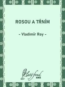 Rosou a tŕním