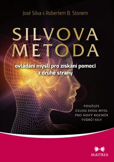 SILVOVA METODA ovládání mysli pro získání pomoci z druhé strany