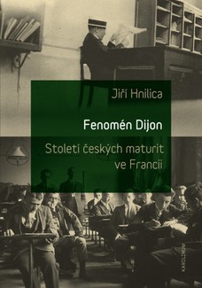 Fenomén Dijon. Století českých maturit ve Francii.