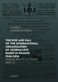 The Rise and Fall of the International Organization of Journalists Based in Prague 1946–2016