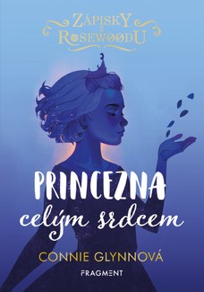 Zápisky z Rosewoodu 4 - Princezna celým srdcem