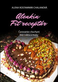 Alenkin Fit receptár - čarovanie v kuchyni bez cukru a múky