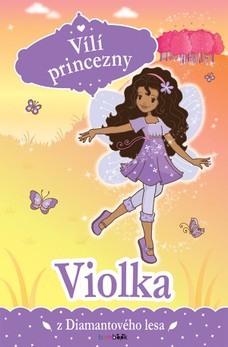 Vílí princezny - Violka z Diamantového lesa