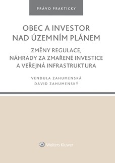 Obec a investor nad územním plánem. Změny regulace, náhrady za zmařené investice a veřejná infrastruktura