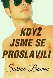 Když jsme se proslavili