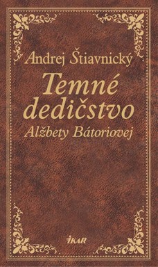 Temné dedičstvo Alžbety Bátoriovej